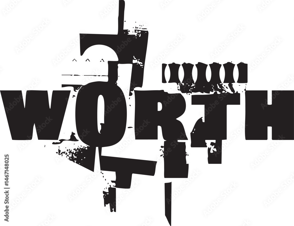 Poster bold fragmented reads 'worth' in a dynamic distressed style.