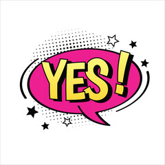 Comic cartoon vector speech bubble with text Yes! Burst sticker, different emotions isolated on white background, halftone black dots. Pink patch with word, stars in comics style