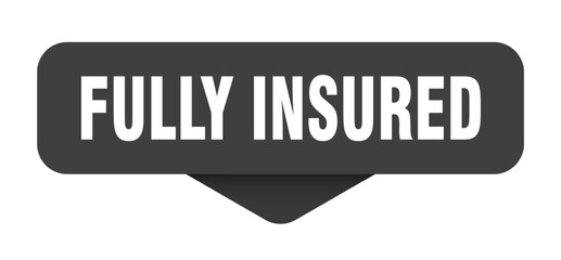 fully insured sticker. fully insured sign on transparent background