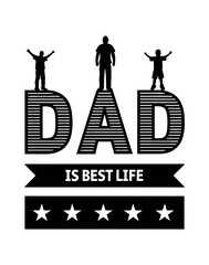 Dad Is Best Life Typography T-shirt design