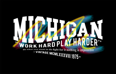 Michigan slogan lettering design. retro vintage college varsity style. modern illustration for t shirt, sweatshirt or other apparel print.