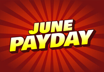 June Payday. Text effect design with bold and modern fonts for social media ads. Yellow red