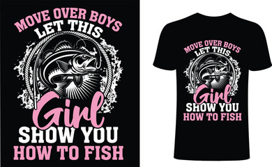 Move over boys, let this girl show you how to fish t shirt design. Fishing t-shirt design, Fishing typography  t-shirt design. Fisher man T-Shirts Amazon.