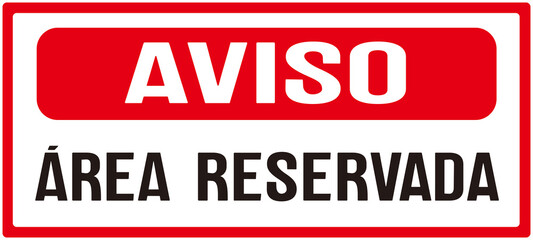 Sign in portuguese language that says : notice  reserved area 