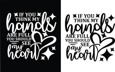 If you think my hands are full, you should see my heart t shirt design. typography t-shirt design. typography  t-shirt design. design. typography T-Shirts Amazon. © MD