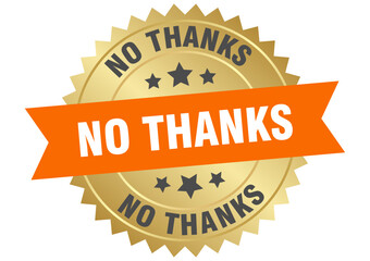 no thanks. no thanks round orange and gold label isolated on transparent background