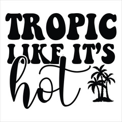 tropic like it's hot