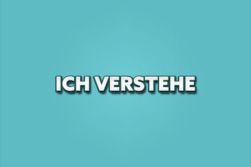Ich verstehe (I understand) - A turquoise banner illustration with white text.