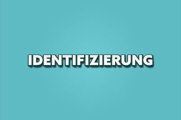 Identifizierung (identification) - A turquoise banner illustration with white text.