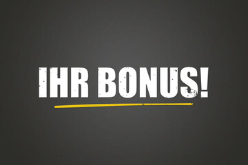 Ihr Bonus (Your bonus) - A blackboard with white text.