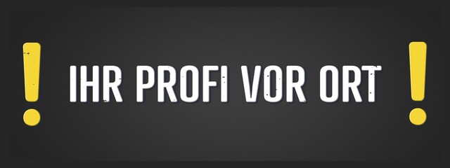 Ihr Profi vor Ort (Your local professional) - A blackboard illustration with white text.