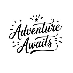 Adventure awaits. Vector Design Isolated on White Background
