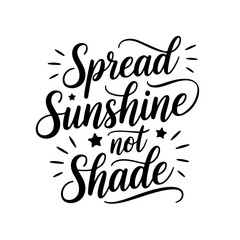 Spread sunshine not shade. Vector Design Isolated on White Background