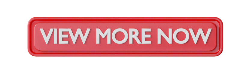 VIEW MORE NOW 3D BUTTON TO ACTION