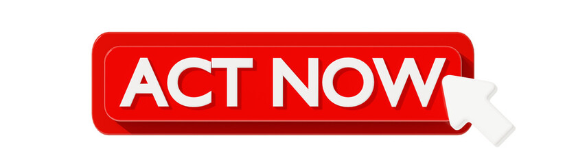 ACT NOW 3D BUTTON TO ACTION
