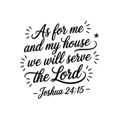 As for me and my house we will serve the Lord – Joshua 24:15. Vector Design Isolated on White Background
