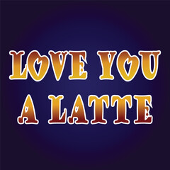 love you a latte