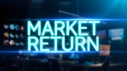 Glowing Market Return Text on Blue Digital Screen in Trading Room