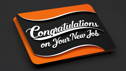 New job greeting card highlighting professionalism and achievement featuring bright orange, black and white color showing message that reads Congratulations on your new job