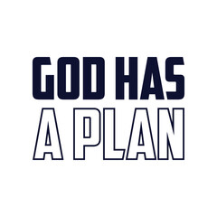 God has a plan, t shirt christian design. Trust it. Live it, plan it. Religious vector typography