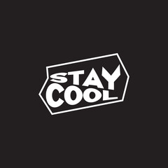 stay cool - graphic print , Abstract fashion drawing and creative design for t-shirts, mugs, graphic tee, sweatshirt, cases, etc. Illustration in modern style for clothes.