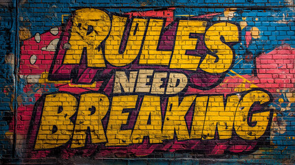 Obraz premium Pop art comic street graffiti with Rules Need Breaking text on brick wall. Social protest and action background poster. 