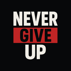 Never give up
