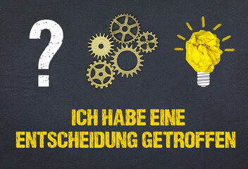 Ich habe eine Entscheidung getroffen	