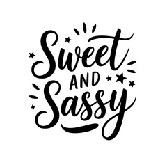 Obraz premium Sweet and Sassy. Vector Design Isolated on White Background