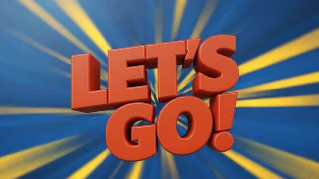  Dynamic 3D text 'LET&rsquo;S GO!' in red-orange with motion blur background &mdash; energetic and fast-paced.