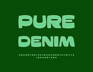 Vector Stylish Advertisement Pure Denim. Green Jeans Font. Cool Fashion Alphabet Letters and Numbers set.