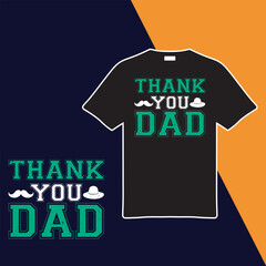Thank You Dad. T-shirt Design. Vector Illustration.