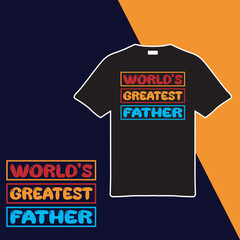 World's Greatest Father. T-shirt Design. Vector Illustration.