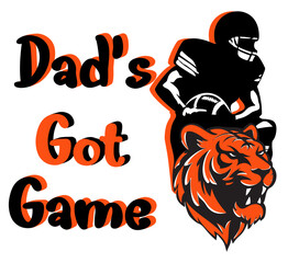 Dad’s got Game - orange and black football player and tiger, sport vector graphics, for street art - graffiti lettering typography - art illustration - multicolor - writen