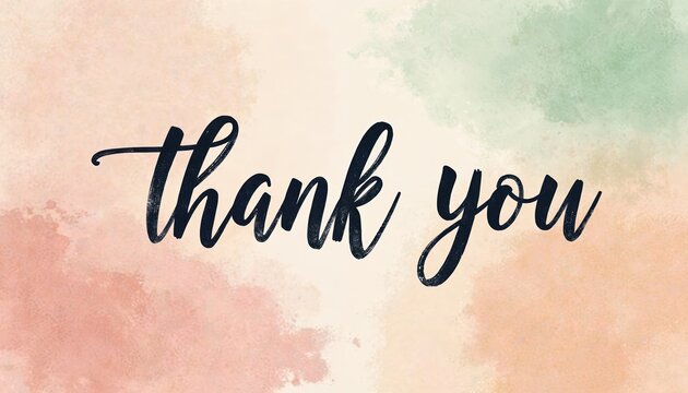 Handwritten Thank You note. Watercolor background. Elegant cursive lettering design in black color. Pink, orange, green colors. Soft blend of colors with simple message of gratitude.