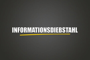 Obraz premium Informationsdiebstahl (Information theft) - A blackboard with white text.
