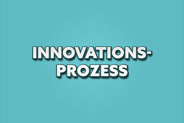 Innovationsprozess (Innovation process) - A turquoise banner illustration with white text.