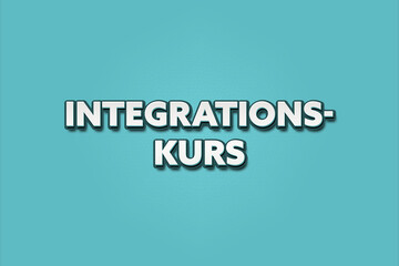 Integrationskurs (Integration course) - A turquoise banner illustration with white text.