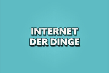 Internet der Dinge (Internet of Things) - A turquoise banner illustration with white text.