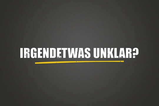 irgendetwas unklar (something unclear) - A blackboard with white text.