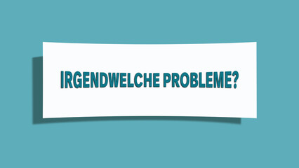 Irgendwelche Probleme (Any problems) - A card isolated on light green background.