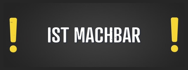 ist machbar (is feasible) - A blackboard illustration with white text.