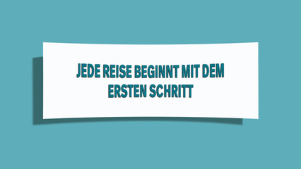 Jede Reise beginnt mit dem ersten Schritt (Every journey begins with the first step) - A card isolated on light green background.