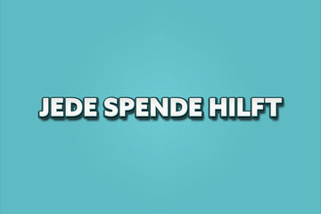 Jede Spende hilft (Every donation helps) - A turquoise banner illustration with white text.