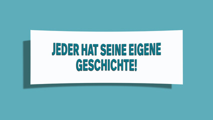 Jeder hat seine eigene Geschichte (Everyone has their own story) - A card isolated on light green background.