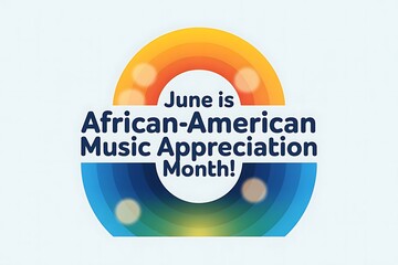 Celebrate African American Music Appreciation Month in June: Vibrant rainbow design is a joyful tribute to rich musical.