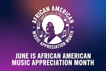 Celebrate June African American Music Appreciation Month: A soulful tribute to Black musical heritage vibrant design