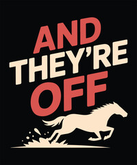 And They're Off! - Retro Horse Racing Derby T shirt Design