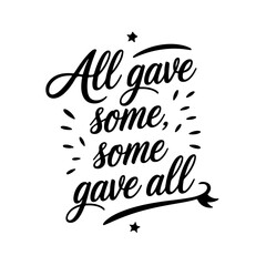 All gave some, some gave all. Vector Design Isolated on White Background