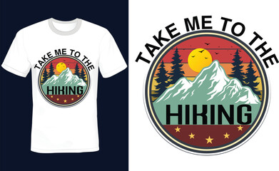 Adventure T-Shirt Design – "Take Me to the Hiking" with Mountain and Sunset

